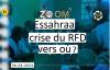 Zoom Essahraa (61)... vers où se dirige  la crise du RFD? (analyse)